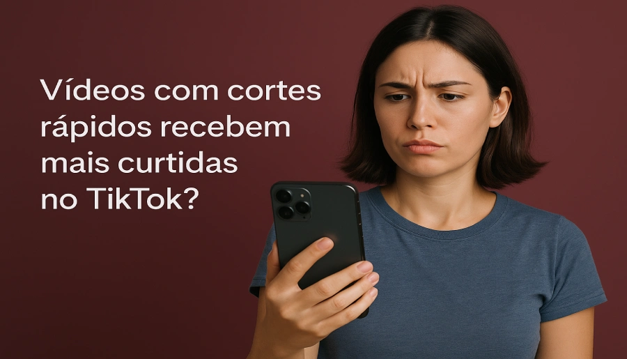 Vídeos com cortes rápidos recebem mais curtidas no TikTok?
