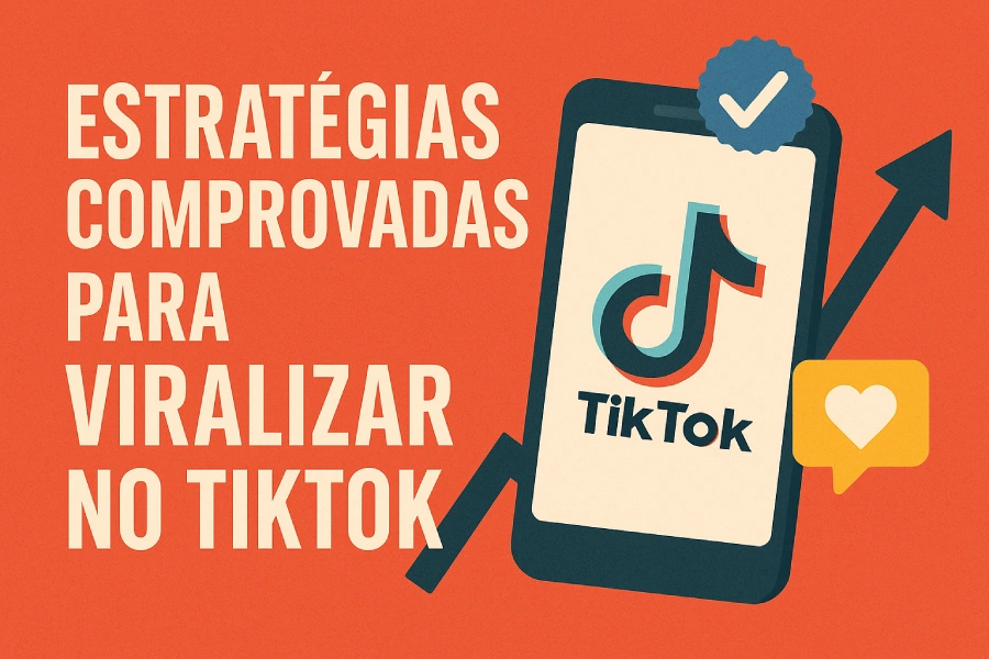 Estratégias Comprovadas para Viralizar no TikTok