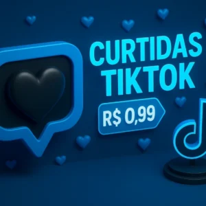Comprar Curtidas no Tiktok Barato Com Garantia
