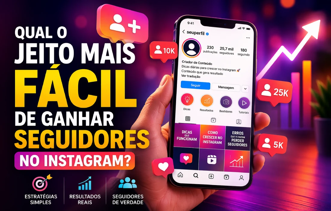 Qual o jeito mais fácil de ganhar seguidores no Instagram