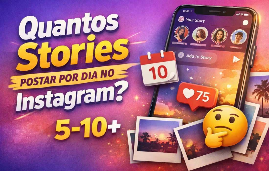 Quantos Stories Postar por Dia no Instagram